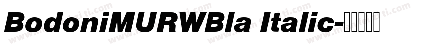 BodoniMURWBla Italic字体转换